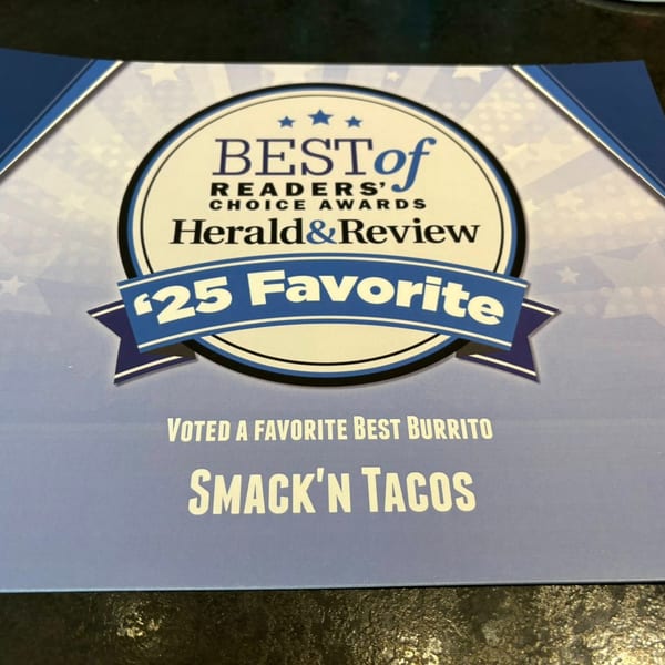 Smack'n Tacos' "Best of Readers' Choice Awards Herald & Review" for "Favorite Best Burrito".